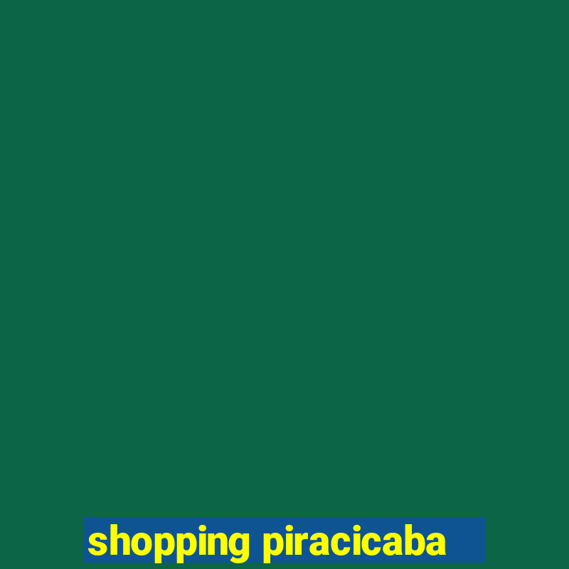 shopping piracicaba - brmalls